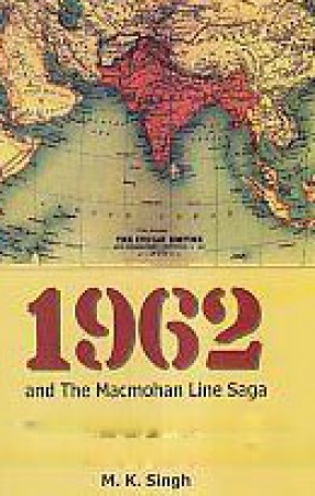 1962 and the Macmohan Line Saga