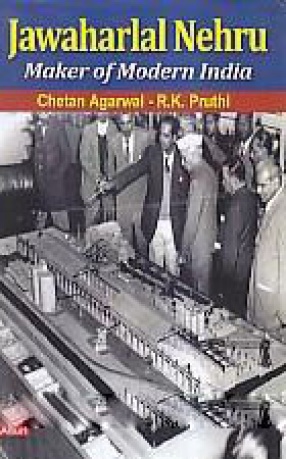Jawaharlal Nehru: Maker of Modern India