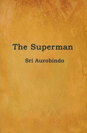 The Superman: Sri Aurobindo