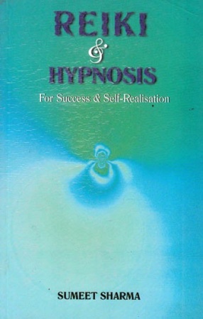 Reiki and Hypnosis: For Success and Self Realization