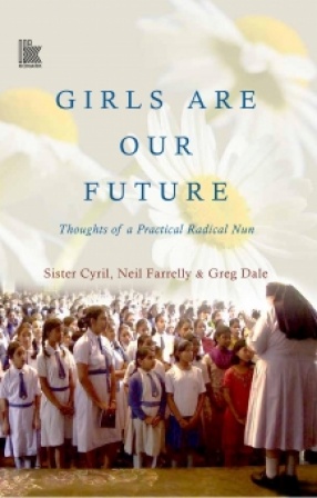 Girls are our Future: Thoughts of a Practical Radical Nun