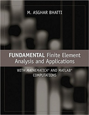 Fundamental Finite Element Analysis and Applications: With Mathematica and Matlab Computations