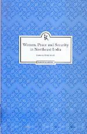 Women, Peace and Security in Northeast India