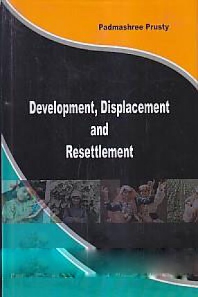 Development, Displacement and Resettlement