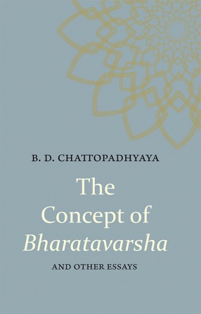 The Concept of Bharatavarsha and Other Essays