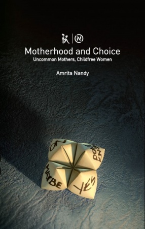 Motherhood and Choice: Uncommon Mothers, Childfree Women