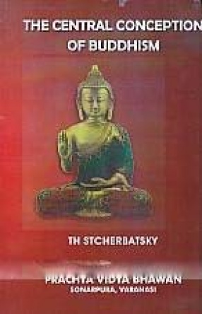 The Central Conception of Buddhism