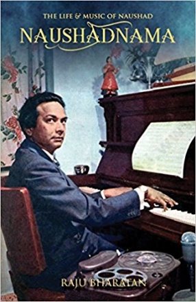 Naushadnama: The Life and Music of Naushad