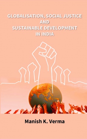Globalisation, Social Justice and Sustainable Development in India