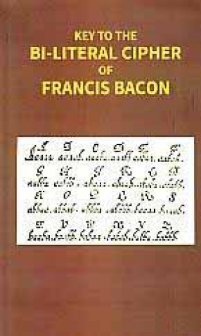 Key to The Bi-Literal Cipher of Francis Bacon