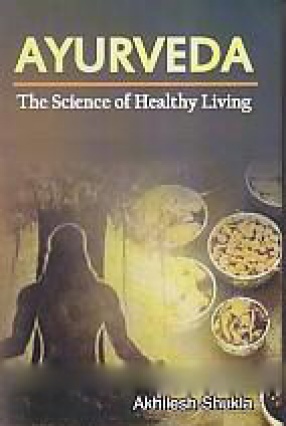Ayurveda: The Science of Healthy Living