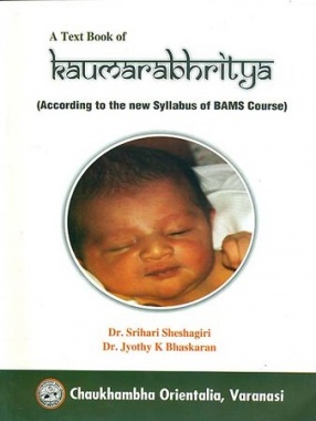 A Text Book of Kaumarabhritya: According to The New Syllabus of BAMS Course