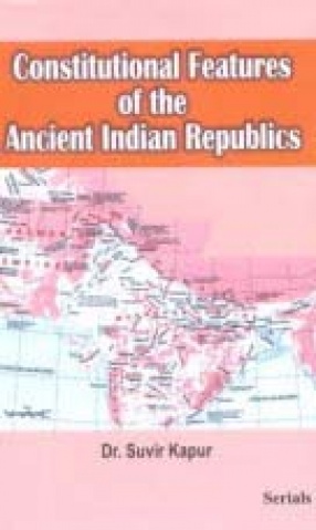 Constitutional Features of the Ancient Indian Republics