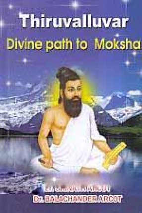 Thiruvalluvar: Divine Path to Moksha