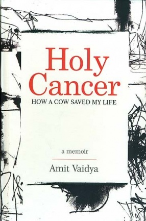 Holy Cancer: How a Cow Saved My Life