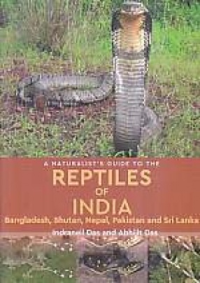 A Naturalist's Guide to The Reptiles of India, Bangladesh, Bhutan, Nepal, Pakistan and Sri Lanka