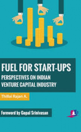 Fuel for Start-Ups: Perspectives on Indian Venture Capital Industry