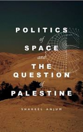 Politics of Space and The Question of Palestine