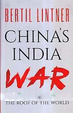 China's India War: Collision Course on The Roof of The World