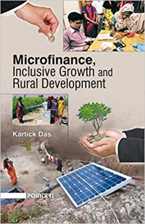 Microfinance, Inclusive Growth and Rural Development
