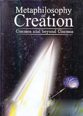 Metaphilosophy of Creation: Cosmos and Beyond Cosmos