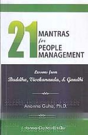 21 Mantras for People Management: Lessons from Buddha, Vivekananda, & Gandhi