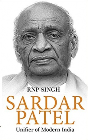 Sardar Patel: Unifier of Modern India
