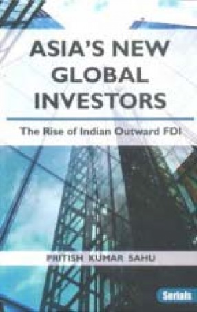 Asia's New Global Investors: The Rise of Indian Outward FDI