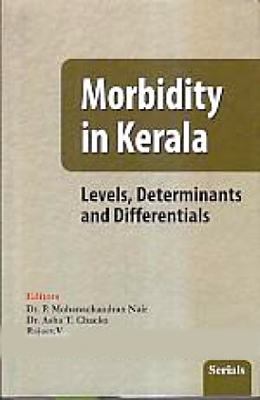 Morbidity in Kerala: Levels, Determinants and Differentials