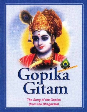 Gopika Gitam: The Song of the Gopies: from the Bhagavata: With Sanskrit Text, Transliteration and English Translation