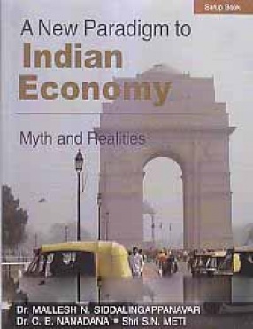 A New Paradigm to Indian Economy: Myths and Realities