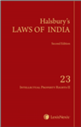 Halsbury’s Laws of India, Volume 23: Intellectual Property Rights