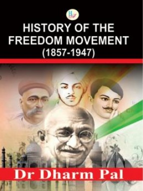 History of The Freedom Movement: 1857-1947