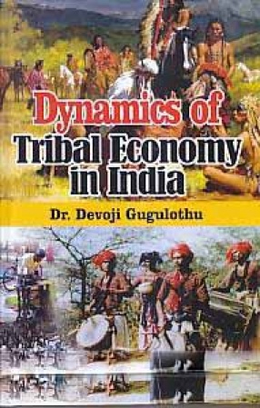 Dynamics of Tribal Economy in India