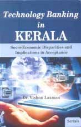 Technology Banking in Kerala: Socio-Economic Disparities and Implications in Acceptance