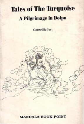 Tales of The Turquoise: A Pilgrimage in Dolpo (An Old Book)