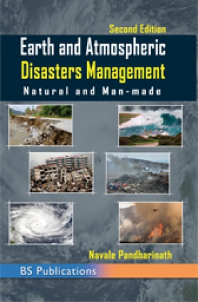 Earth and Atmospheric Disaster Management Natural and Man-Made