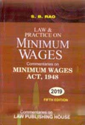 Law & Practice on Minimum Wages: Commentary on Minimum Wages Act, 1948