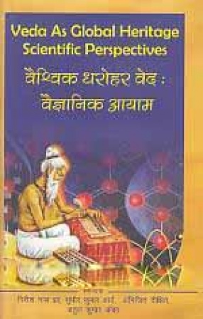 Veda As Global Heritage: Scientific Perspectives
