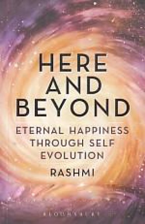 Here And Beyond: Eternal Happiness Through Self Evolution