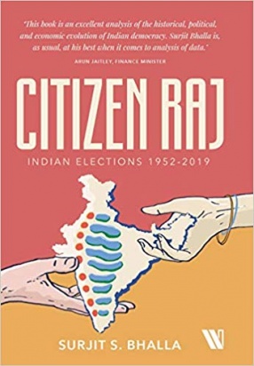 Citizen Raj: Indian Elections 1952-2019