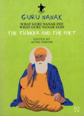 Guru Nanak: The Thinker and The Poet