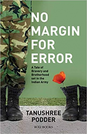 No Margin for Error: A Tale of Bravery and Brotherhood Set in the Indian Army