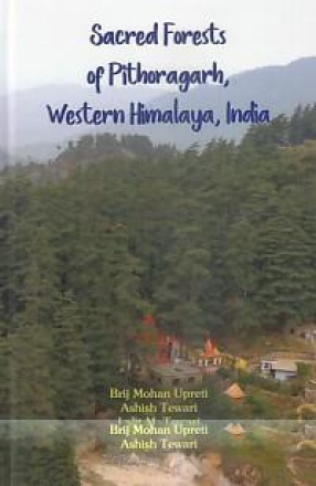 Sacred Forests of Pithoragarh, Western Himalaya, India
