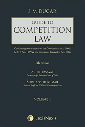 Guide to Competition Law: Containing commentary on The Competition Act, 2002; MRTP Act, 1969 and the Consumer Protection Act, 1986 (in 2 Volumes)