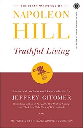 The First Writings of Napoleon Hill Truthful Living
