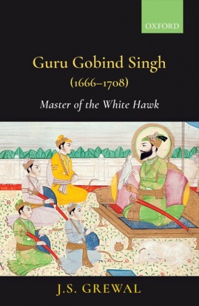 Guru Gobind Singh (1666–1708): Master of the White Hawk
