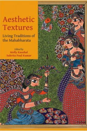 Aesthetic Textures Living Traditions of The Mahabharata