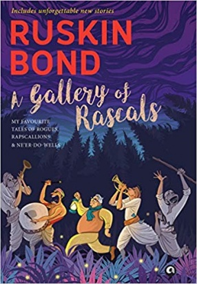 A Gallery of Rascals: My Favourite Tales of Rogues, Rapscallions and Ne’er-Do-Wells