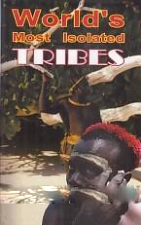World's Most Isolated Tribes